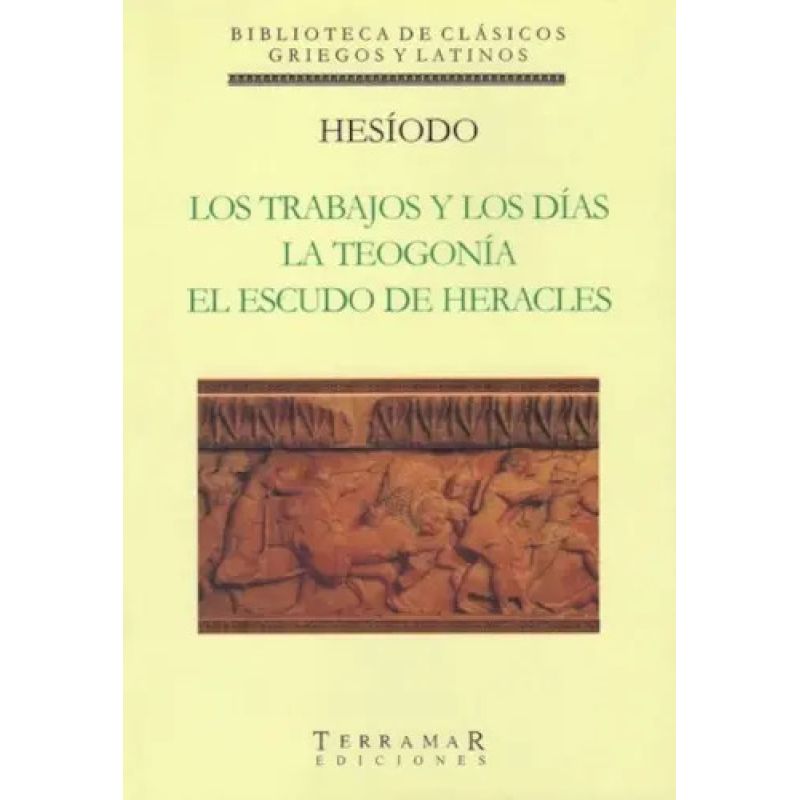 TRABAJOS Y LOS DIAS, LOS - LA TEOGONIA - EL ESCUDO DE HERACLES (Nuevo)