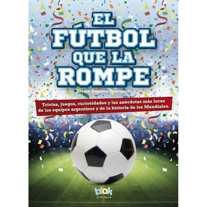 FUTBOL QUE LA ROMPE, EL (Nuevo)