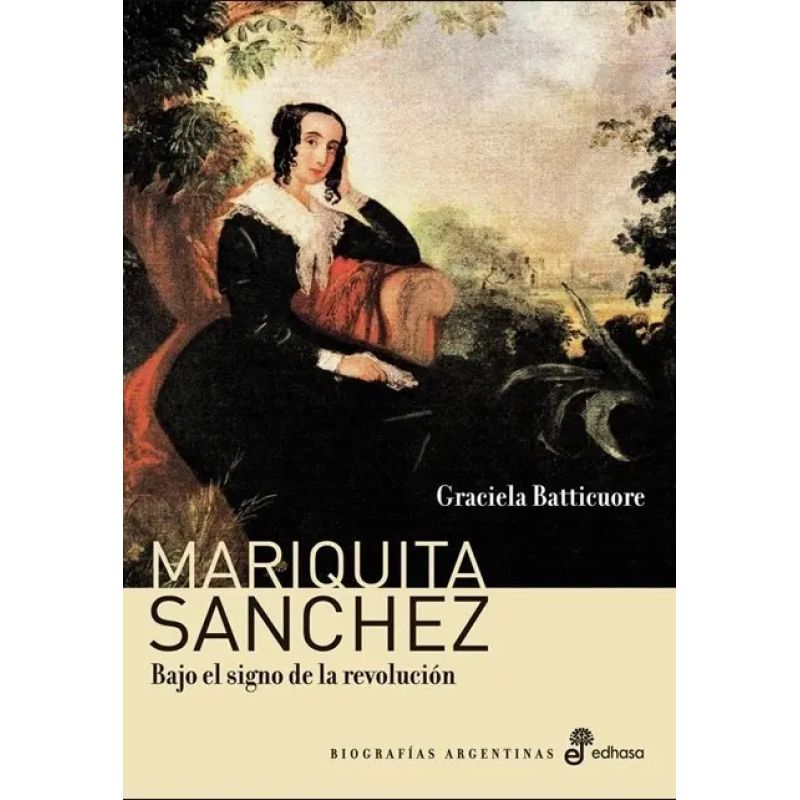 MARIQUITA SANCHEZ BAJO EL SIGNO DE LA REVOLUCION (Nuevo)