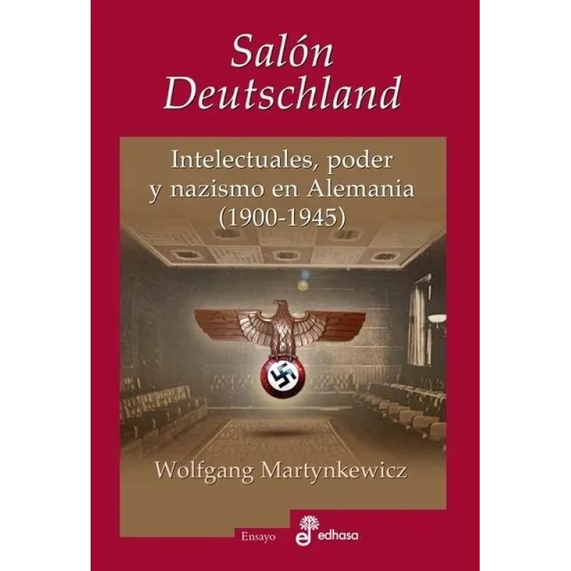 SALON DEUTSCHLAND - INTELECTUALES, PODER Y NAZISMO EN ALEMANIA (1900-1945) (Nuevo)