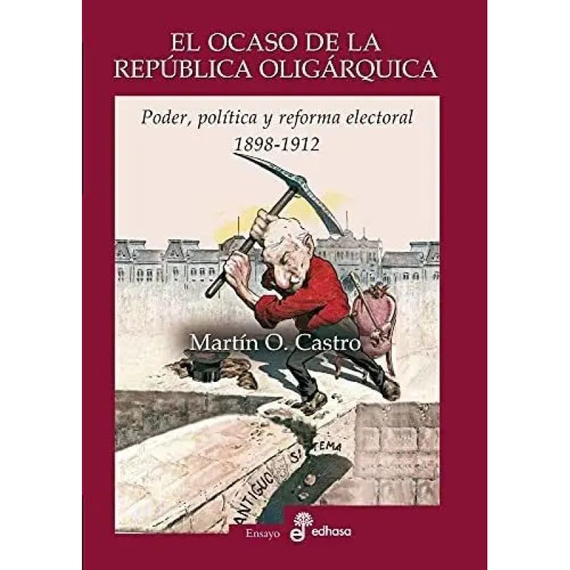 OCASO DE LA REPUBLICA OLIGARQUICA, EL (Nuevo)