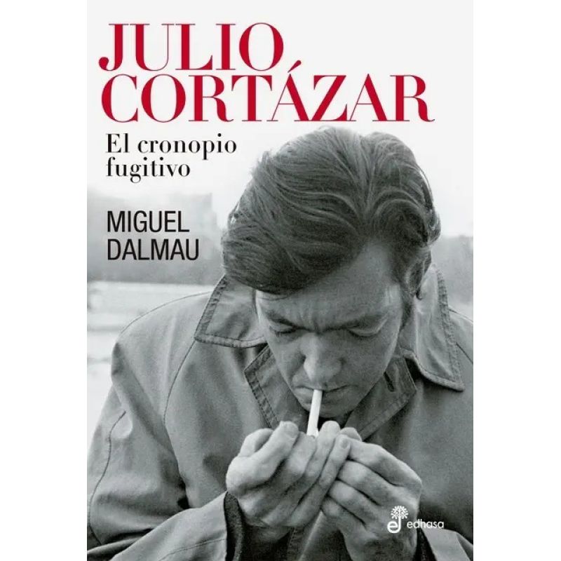 JULIO CORTAZAR. UN CRONOPIO FUGITIVO (Nuevo)