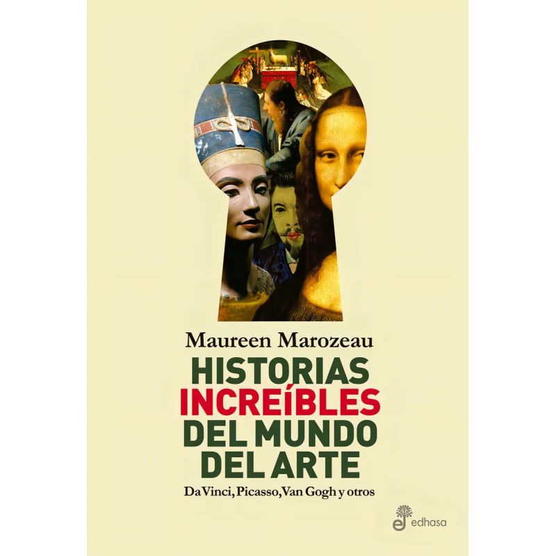 HISTORIAS INCREIBLES DEL MUNDO DEL ARTE - DA VINCI, PICASSO, VAN GOGH Y OTROS (Nuevo)