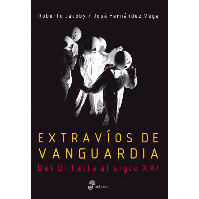 EXTRAVÍOS DE VANGUARDIA. DEL DITELLA AL SIGLO XXI (Nuevo)