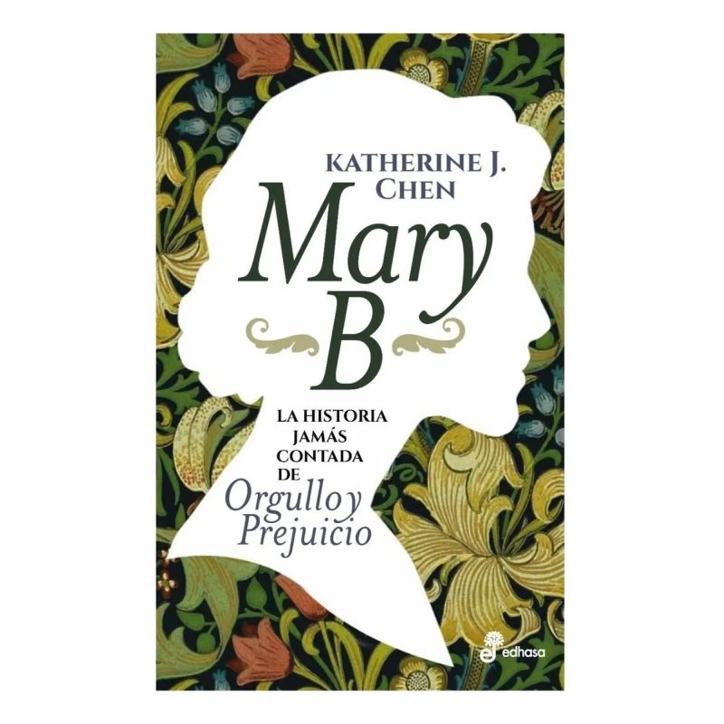 MARY B - LA HISTORIA JAMAS CONTADA DE ORGULLO Y PREJUICIO (Nuevo)