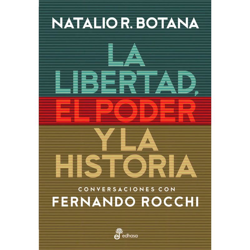 LIBERTAD, EL PODER Y LA HISTORIA, LA (Nuevo)