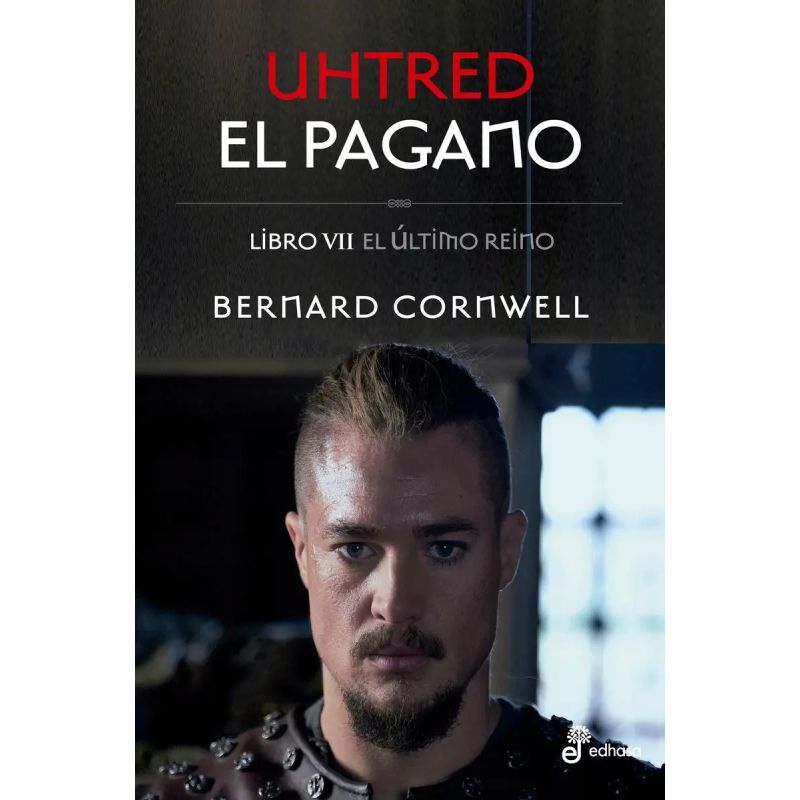 UHTRED EL PAGANO - EL ULTIMO REINO VII (Nuevo)