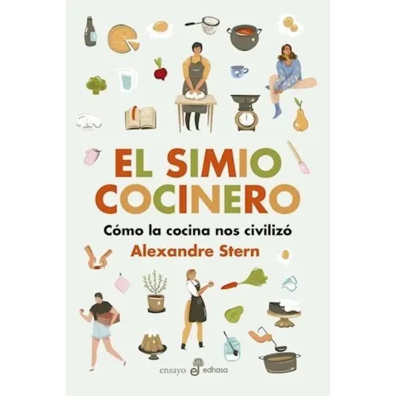 SIMIO COCINERO, EL - COMO LA COCINA NOS CIVILIZO (Nuevo)
