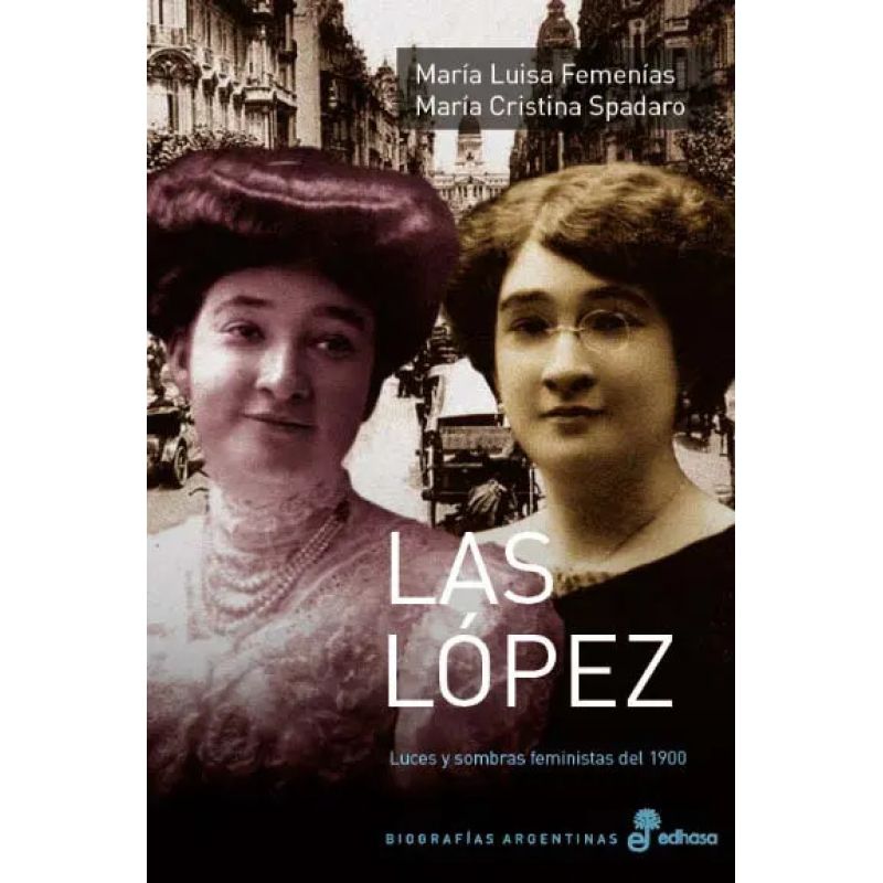 LOPEZ, LAS - LUCES Y SOMBRAS FEMINISTAS DEL 1900 (Nuevo)