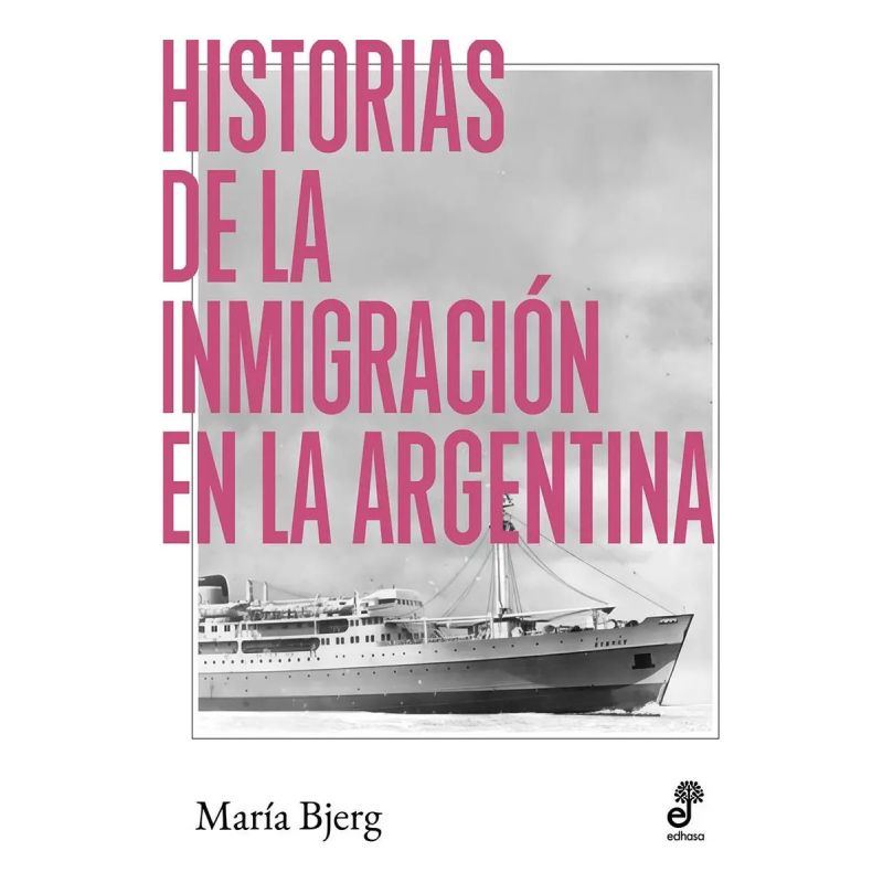 HISTORIAS DE LA INMIGRACION EN LA ARGENTINA (Nuevo)