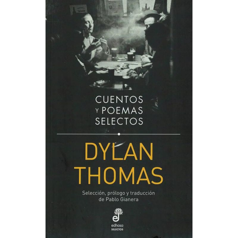 CUENTOS Y POEMAS SELECTOS - DYLAN THOMAS (Nuevo)