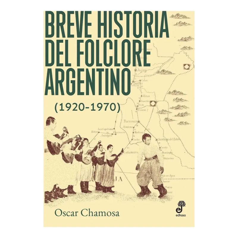 BREVE HISTORIA DEL FOLCLORE ARGENTINO (1920-1970) (Nuevo)