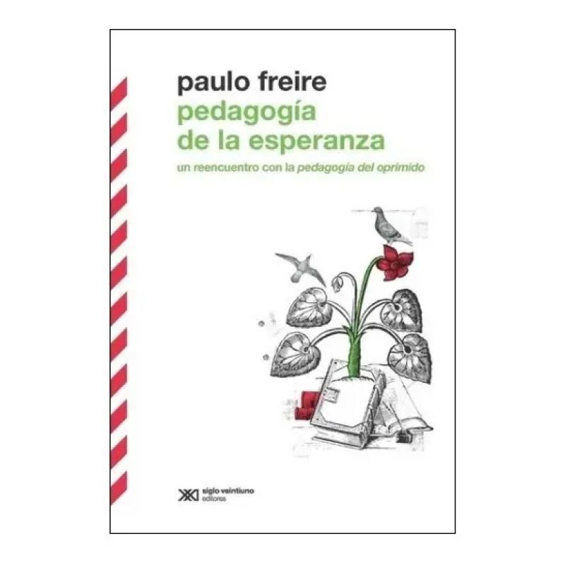 PEDAGOGIA DE LA ESPERANZA - UN REENCUENTRO CON LA PEDAGOGIA DEL OPRIMIDO (Nuevo)