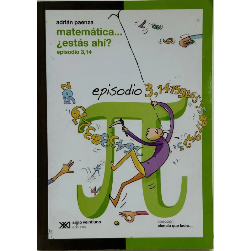 MATEMATICA... ESTAS AHI ? 3,14 - CIENCIA QUE LADRA (Nuevo)