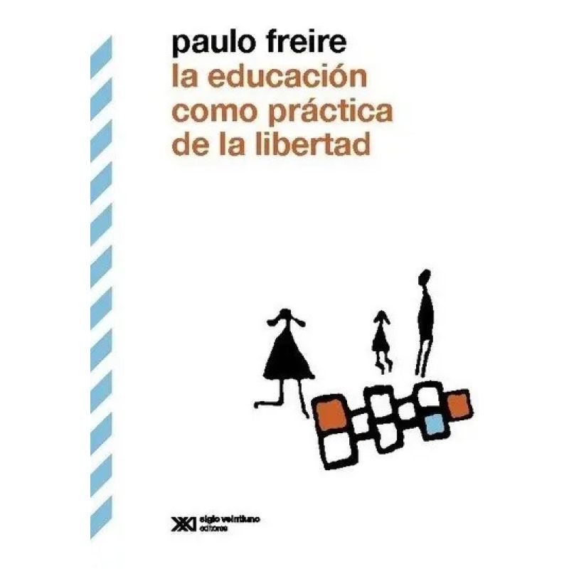 EDUCACION COMO PRACTICA DE LA LIBERTAD,LA (ED.DEFINITIVA) (Nuevo)