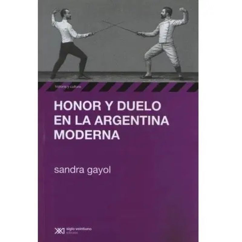 HONOR Y DUELO EN LA ARGENTINA MODERNA (Nuevo)