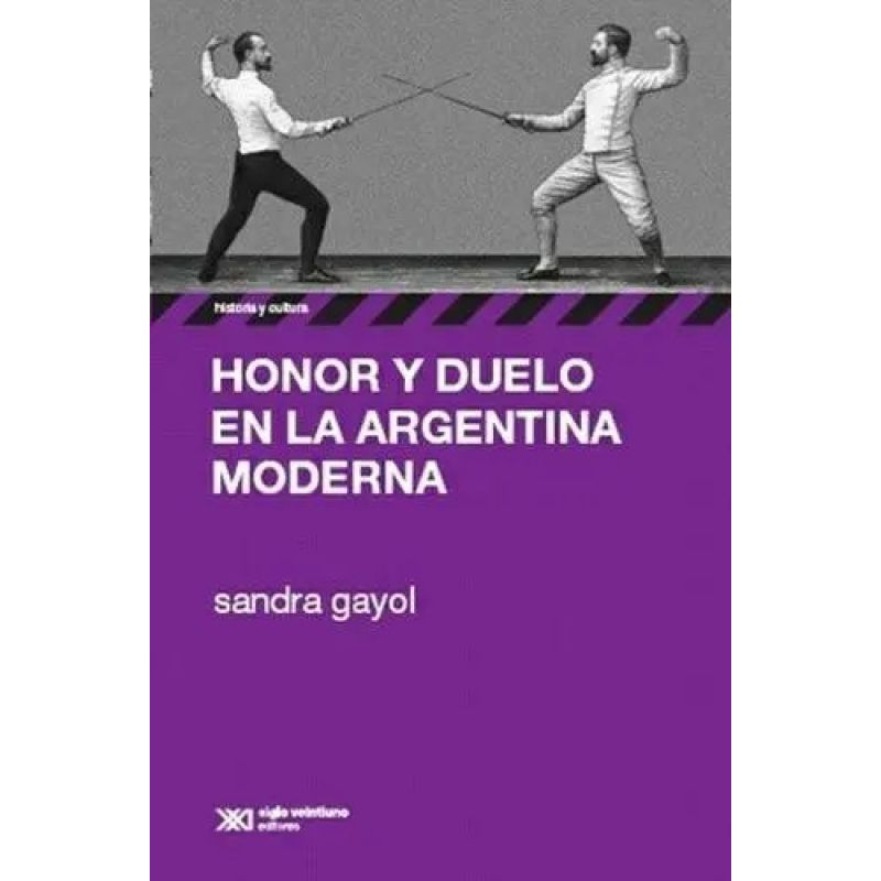 HONOR Y DUELO EN LA ARGENTINA MODERNA (Nuevo) - Miniatura 2