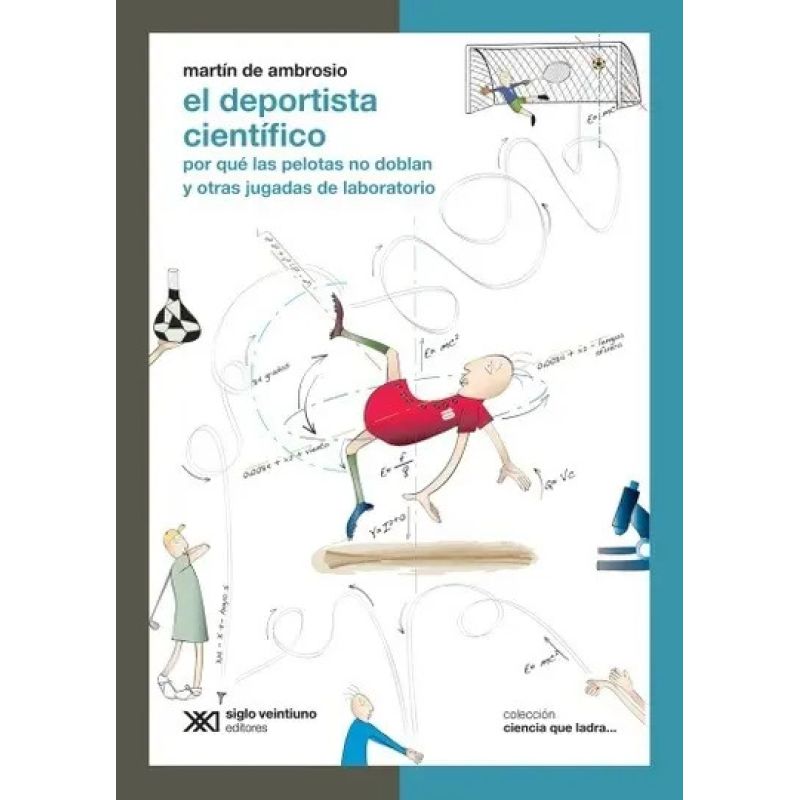 DEPORTISTA CIENTIFICO - POR QUE LAS PELOTAS NO DOBLAN Y OTRAS - CIENCIA QUE LADRA (Nuevo)