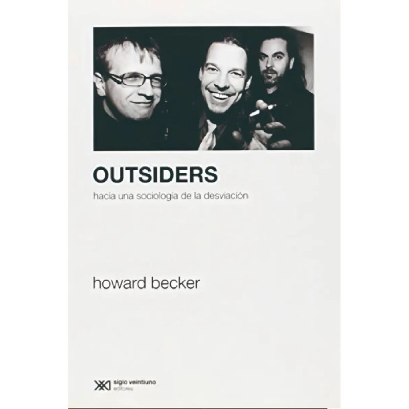 OUTSIDERS - HACIA UNA SOCIOLOGIA DE LA DESVIACION - 2/ED. (Nuevo)