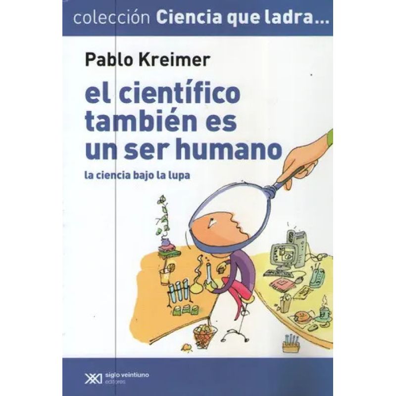 CIENTIFICO TAMBIEN ES UN SER HUMANO,EL - CIENCIA QUE LADRA (Nuevo)