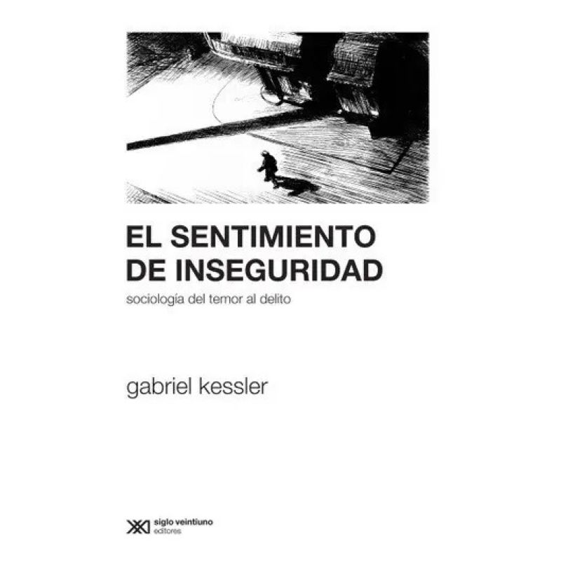 SENTIMIENTO DE INSEGURIDAD:SOCIOLOGIA DEL TEMOR AL DELITO (Nuevo) - Miniatura 2