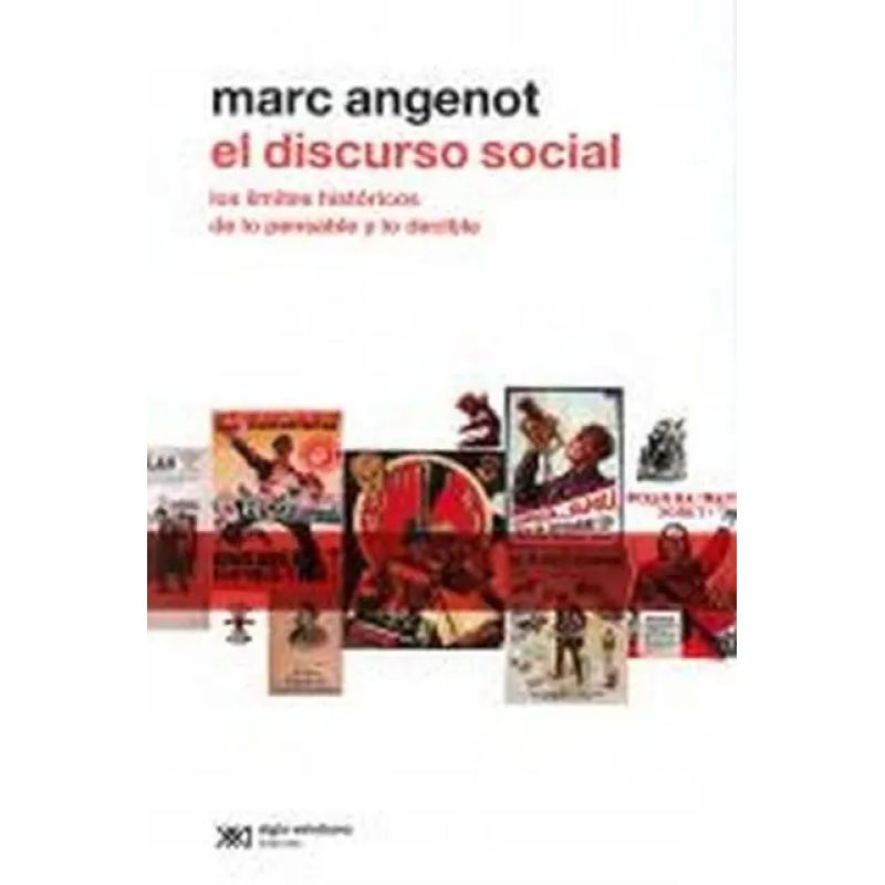 DISCURSO SOCIAL,EL:LOS LIMITES HISTORICOS DE LO PENSABLE Y (Nuevo)