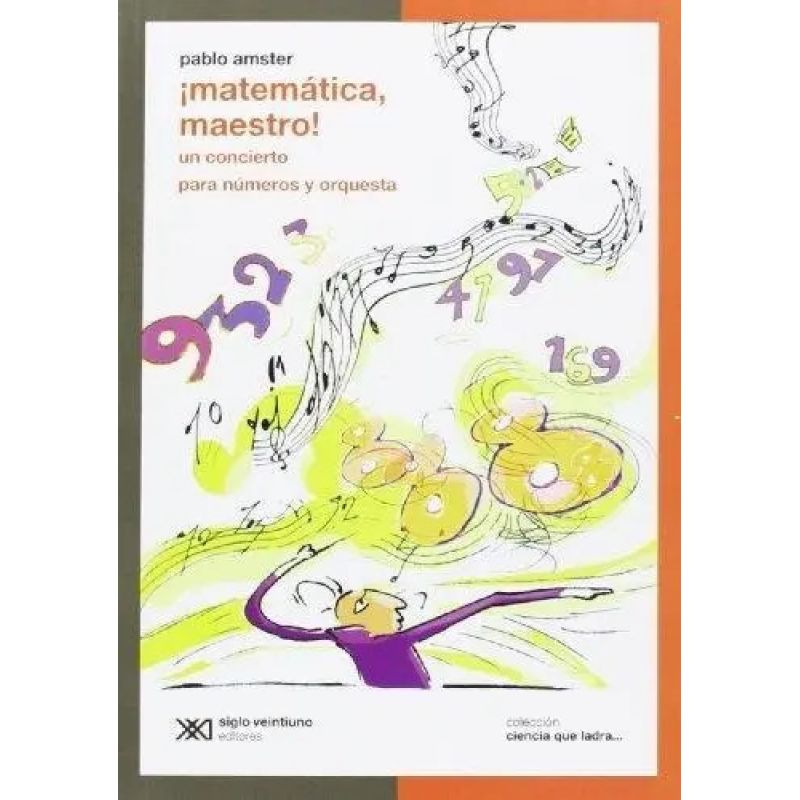 MATEMATICA,MAESTRO! UN CONCIERTO PARA NUMEROS Y ORQUESTA 2/ED. - CIENCIA QUE LADRA (Nuevo)