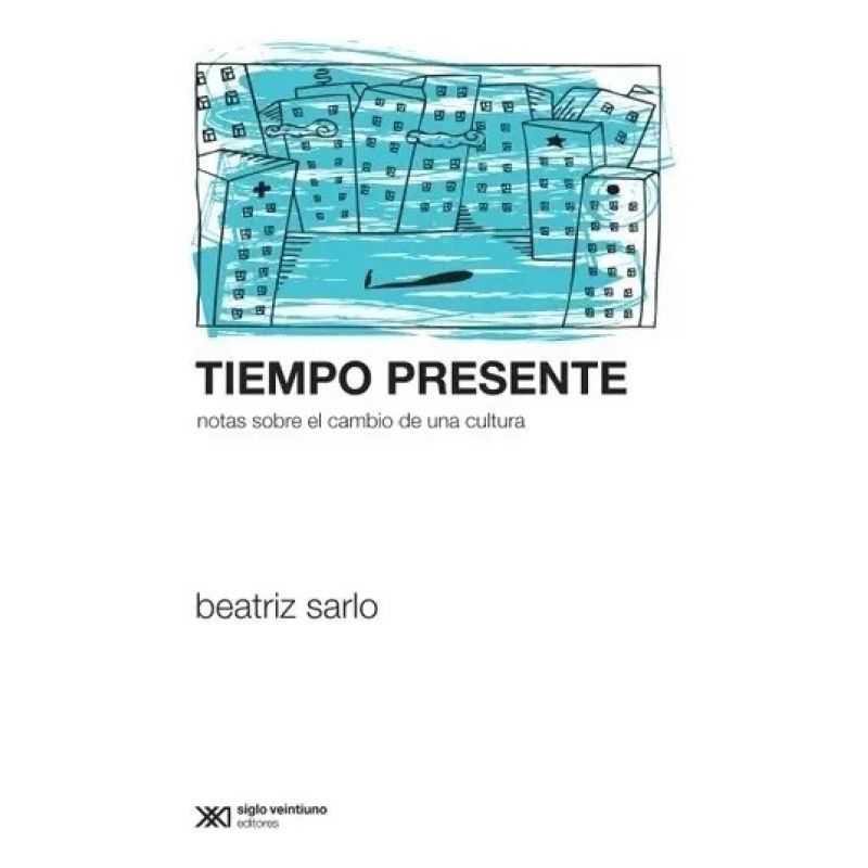 TIEMPO PRESENTE: NOTAS SOBRE EL CAMBIO DE UNA CULTURA N/ED. (Nuevo)