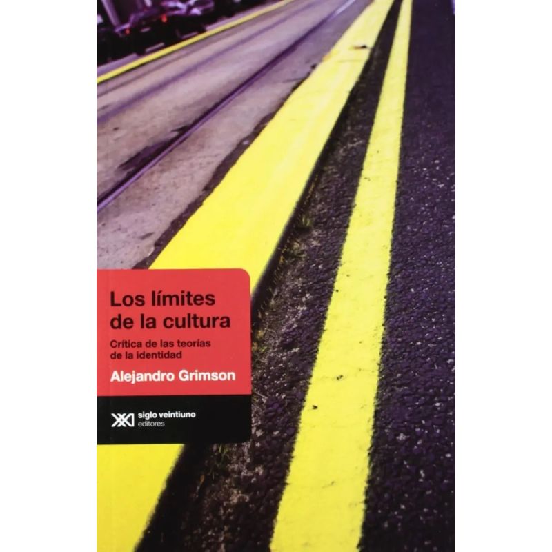 LIMITES DE LA CULTURA:CRITICA DE LAS TEORIAS DE LA IDENTIDAD (Nuevo)