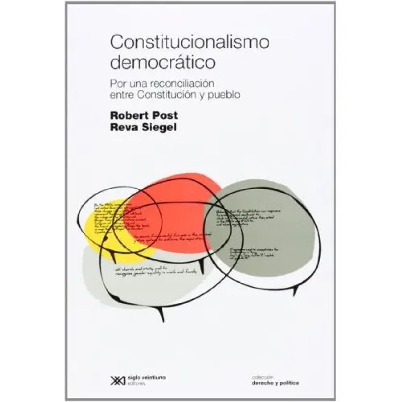 CONSTITUCIONALISMO DEMOCRATICO - POR UNA RECONCILIACION ENTRE CONSTITUCION Y PUEBLO (Nuevo)