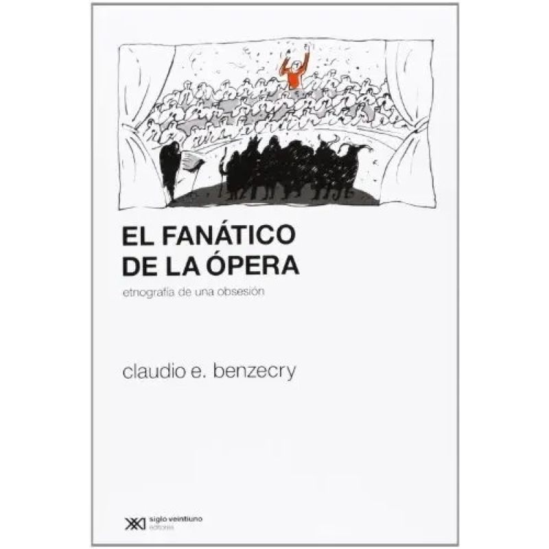 FANATICO DE LA OPERA: ETNOGRAFIA DE UNA OBSESION, EL (Nuevo)
