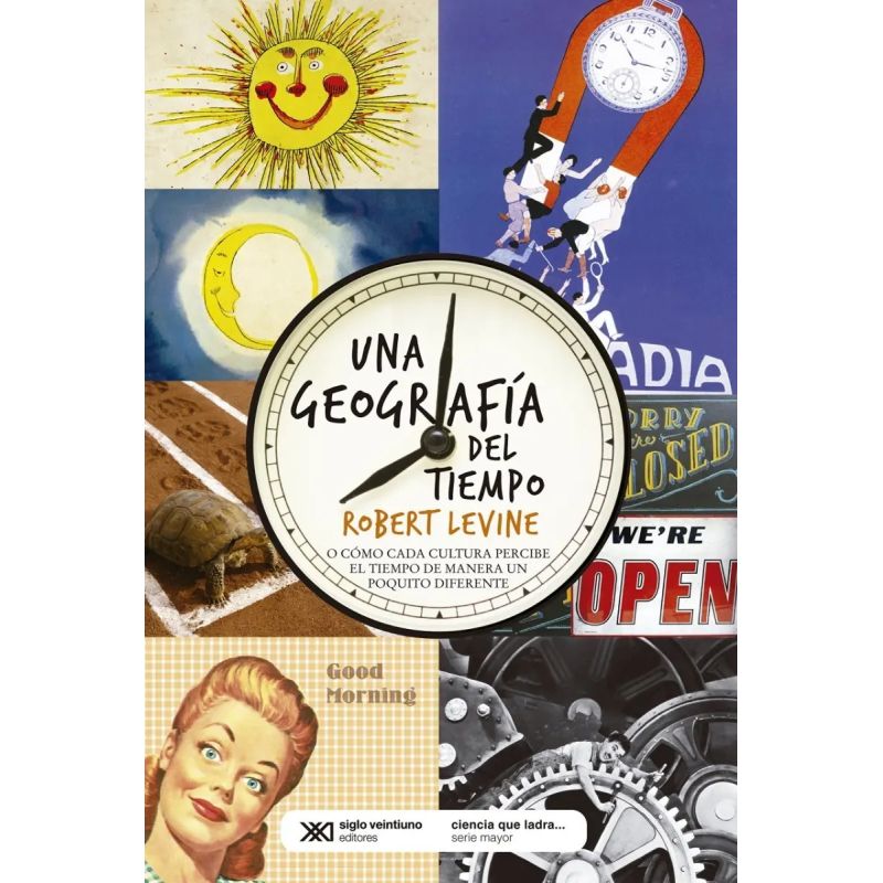UNA GEOGRAFIA DEL TIEMPO:O COMO CADA CULTURA PERCIBE EL TIEM (Nuevo)