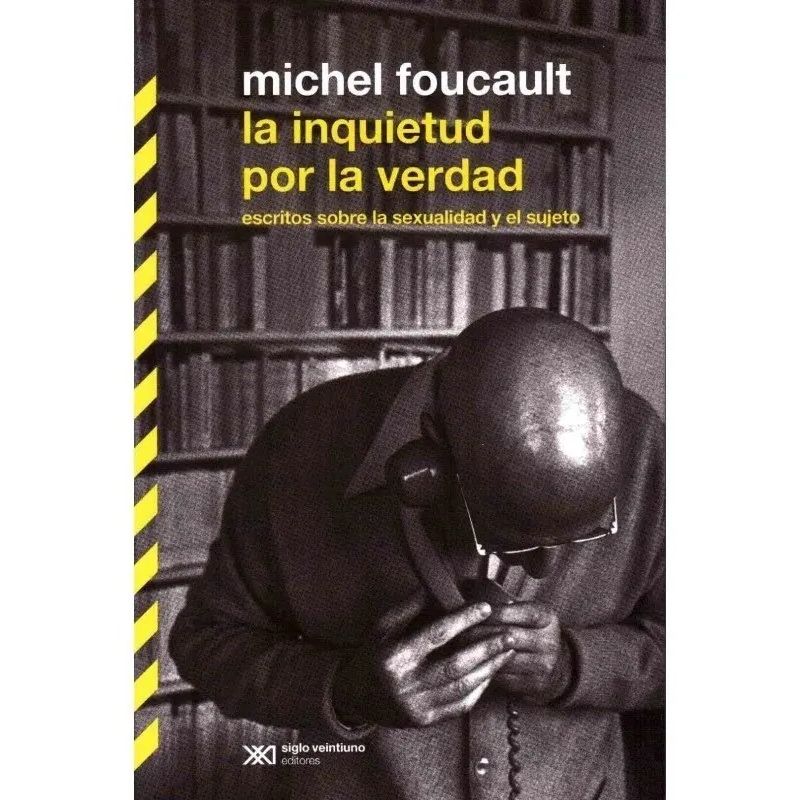 INQUIETUD POR LA VERDAD: ESCRITOS SOBRE LA SEXUALIDAD Y EL SUJETO (Nuevo)