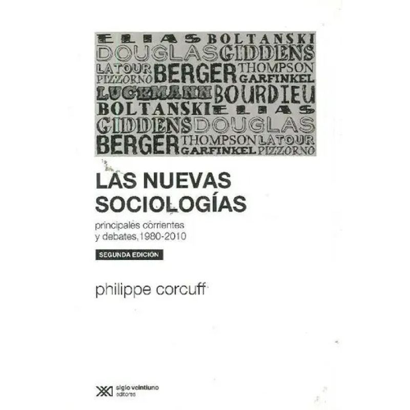 NUEVAS SOCIOLOGIAS:PRINCIPALES CORRIENTES Y DEBATES,1980-201 (Nuevo)