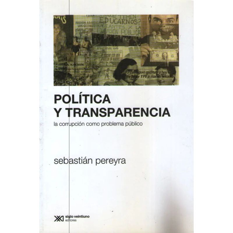 POLITICA Y TRANSPARENCIA: LA CORRUPCION COMO PROBLEMA PUBLICO (Nuevo)