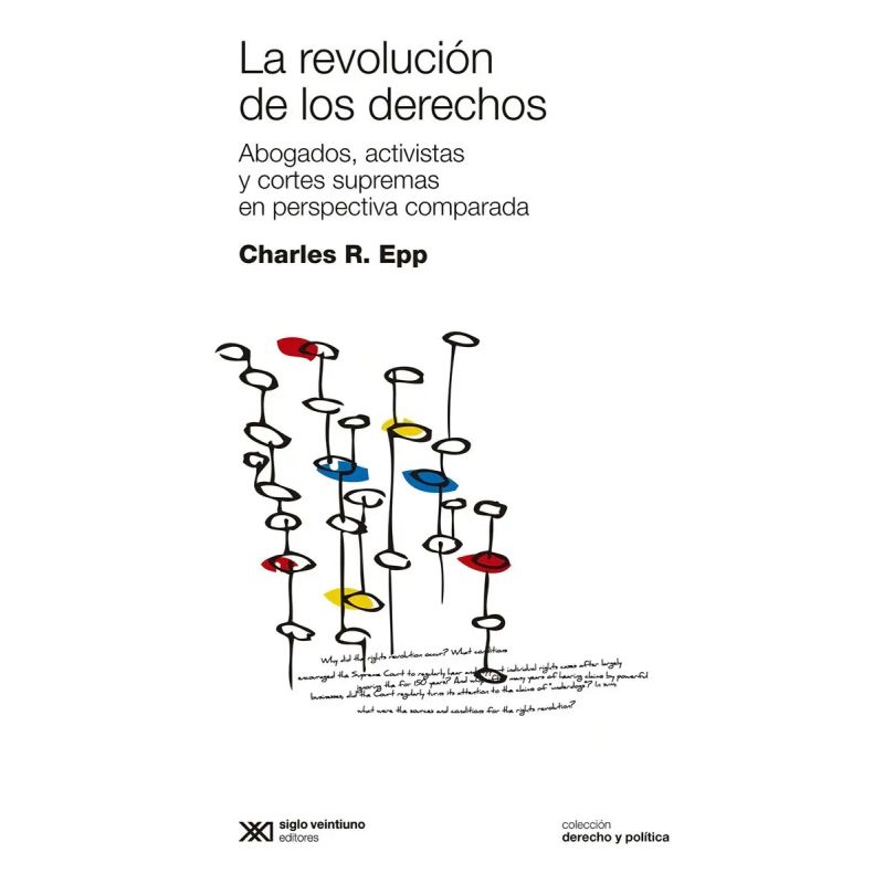 REVOLUCION DE LOS DERECHOS: ABOGADOS, ACTIVISTAS Y CORTES SUPREMAS (Nuevo)