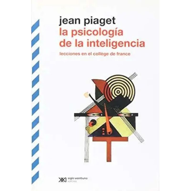 PSICOLOGIA DE LA INTELIGENCIA, LA - LECCIONES EN EL COLLEGE DE FRANCE (Nuevo)