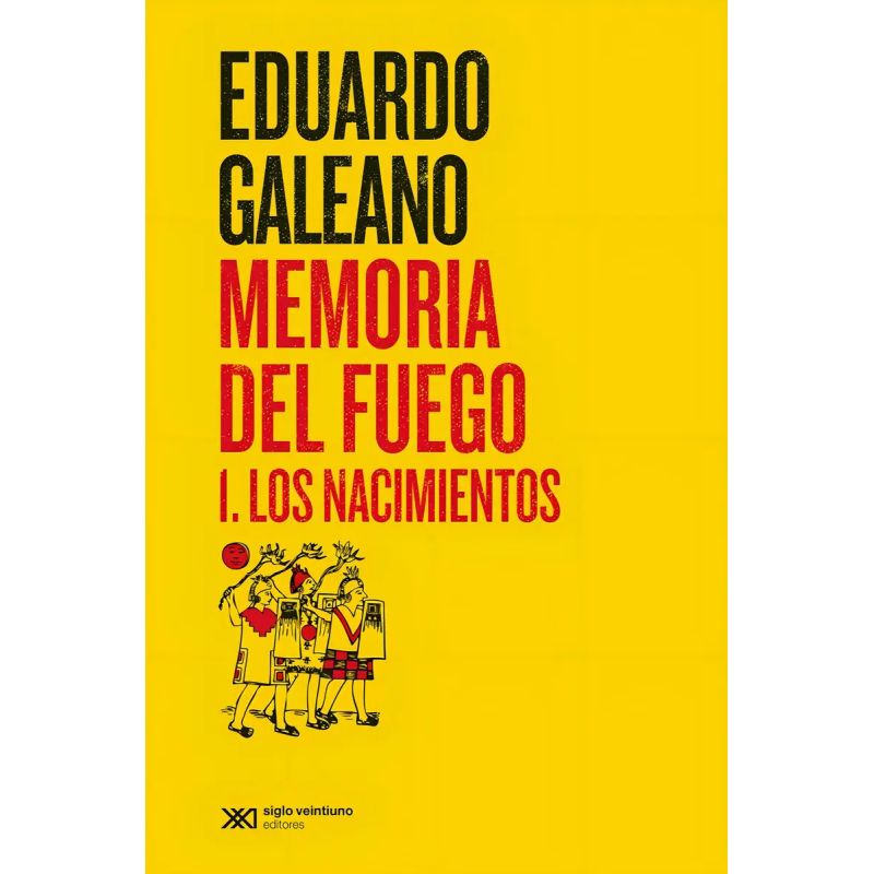 MEMORIA DEL FUEGO 1 LOS NACIMIENTOS - ED.2015 (Nuevo)