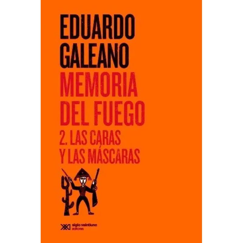 MEMORIA DEL FUEGO 2 - LAS CARAS Y LAS MASCARAS (Nuevo)