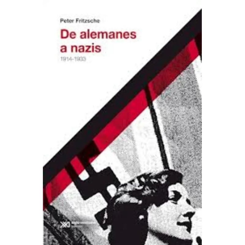 DE ALEMANES A NAZIS (EDICION 2017) (Nuevo)