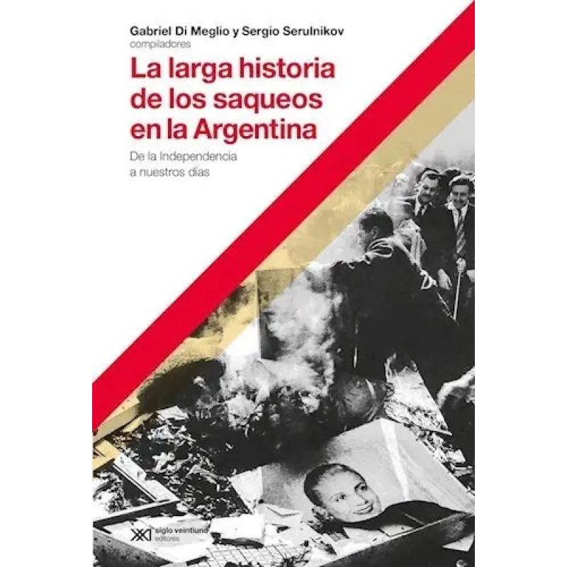 LARGA HISTORIA DE LOS SAQUEOS EN ARGENTINA, LA (Nuevo)