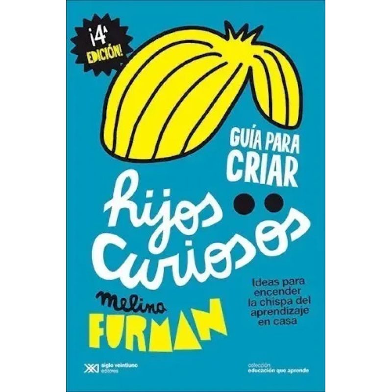 GUIA PARA CRIAR HIJOS CURIOSOS (Nuevo)