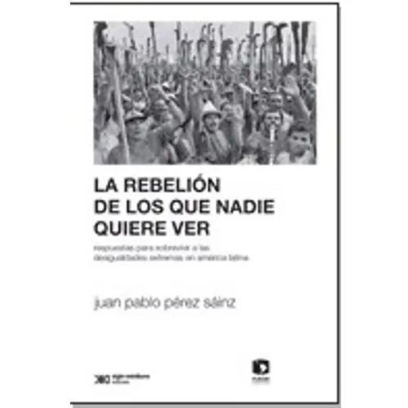 REBELION DE LOS QUE NADIE QUIERE VER, LA (Nuevo)