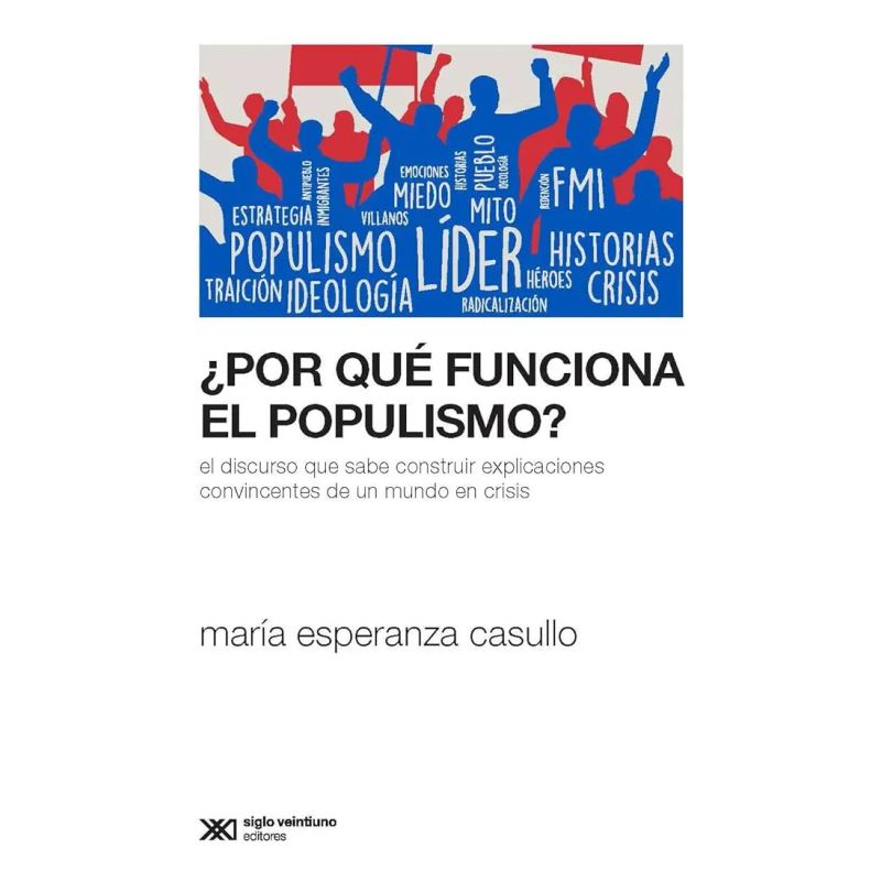 POR QUE FUNCIONA EL POPULISMO? (Nuevo)