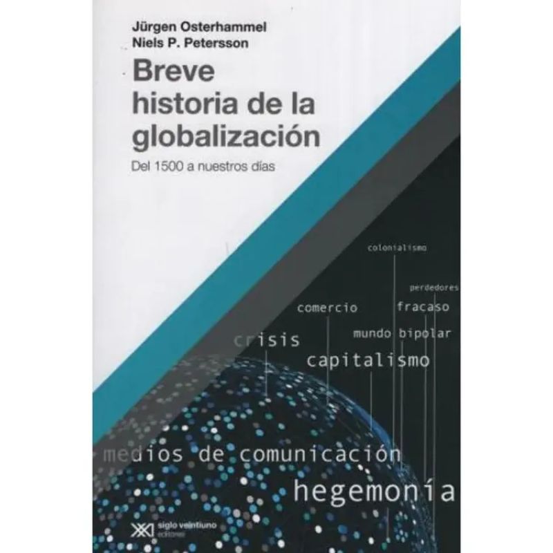 BREVE HISTORIA DE LA GLOBALIZACION DEL 1500 A NUESTROS DIAS (Nuevo)