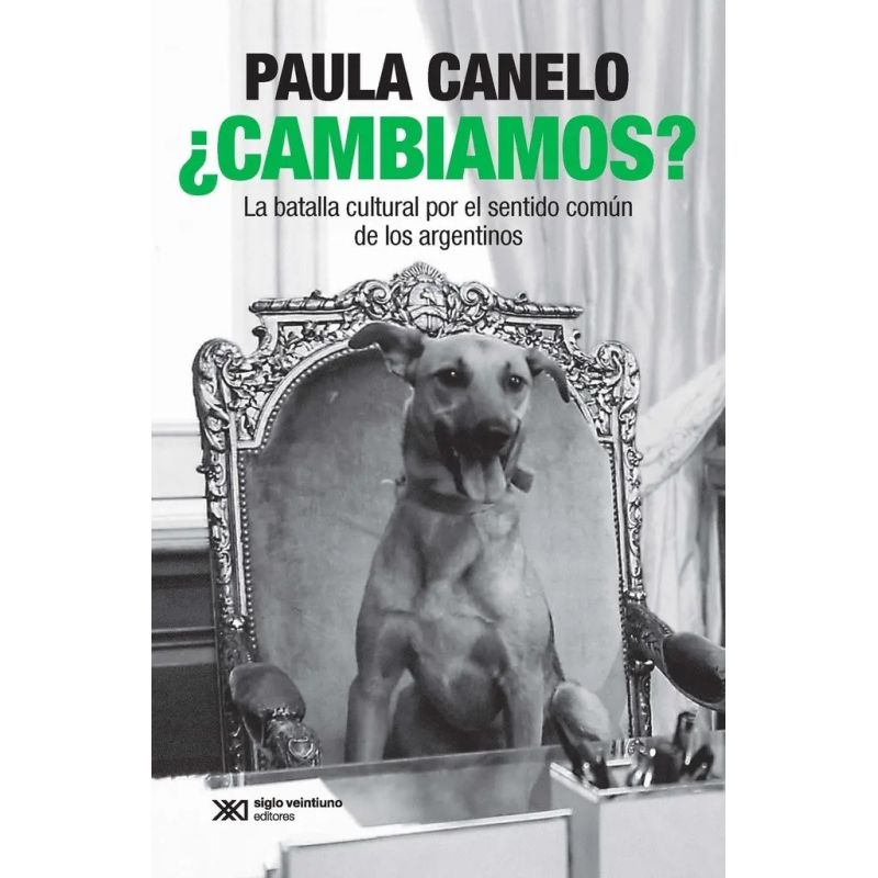 CAMBIAMOS? - LA BATALLLA CULTURAL POR EL SENTIDO COMUN DE LOS ARGENTINOS (Nuevo)