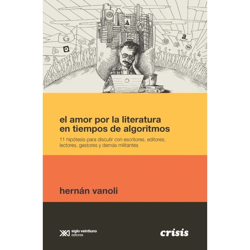 AMOR POR LA LITERATURA EN TIEMPOS DE ALGORITMOS, EL - 11 HIPOTESIS PARA DISCUTIR (Nuevo)