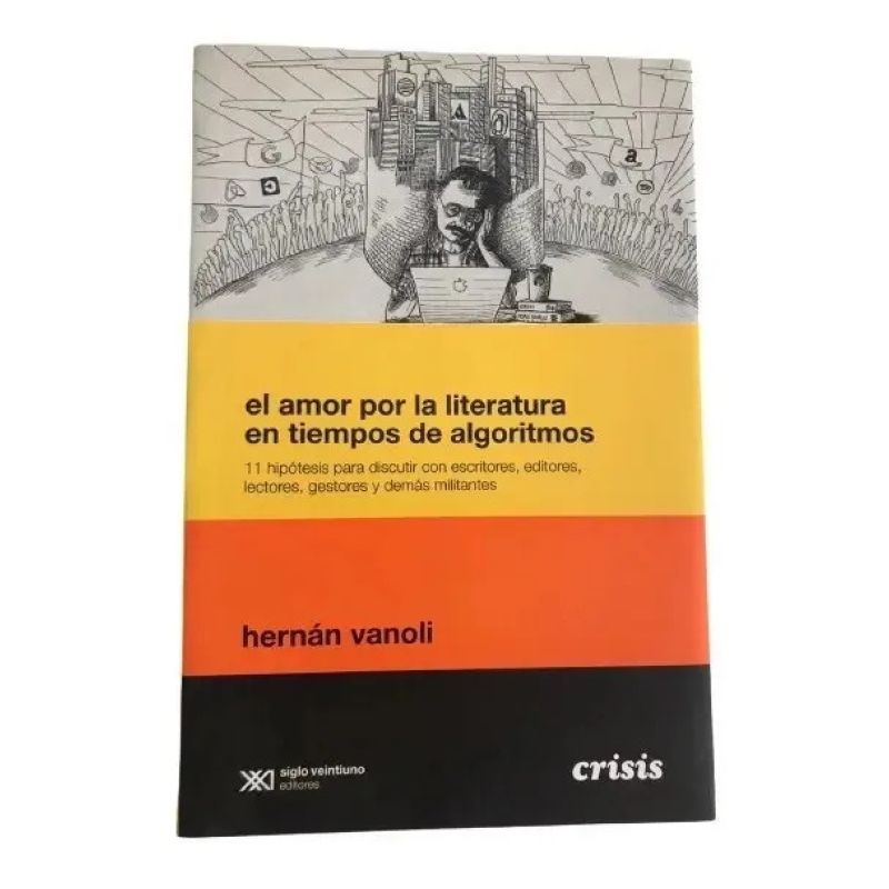 AMOR POR LA LITERATURA EN TIEMPOS DE ALGORITMOS, EL - 11 HIPOTESIS PARA DISCUTIR (Nuevo) - Miniatura 2