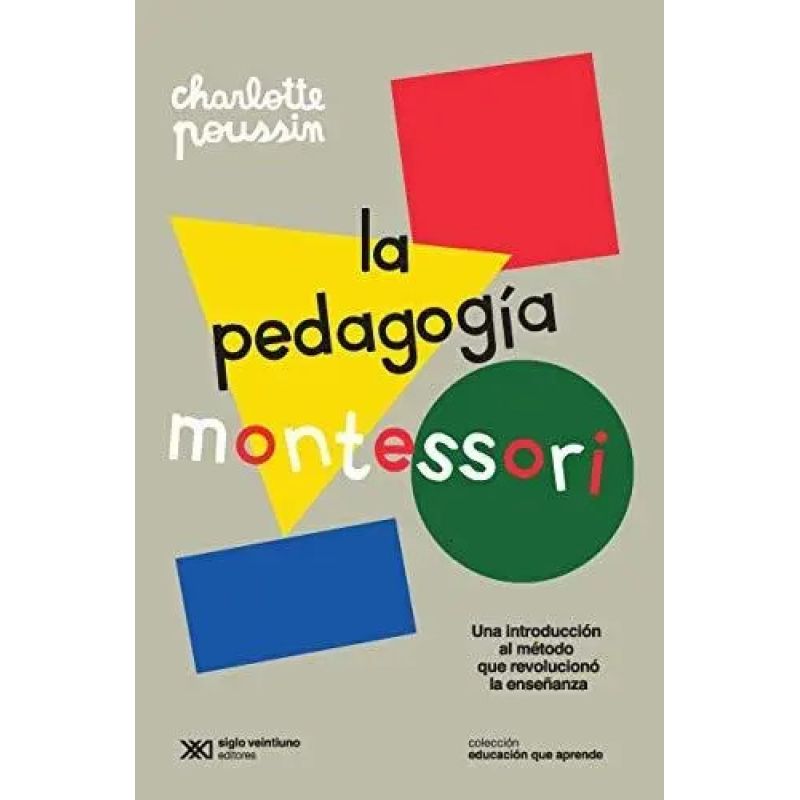 PEDAGOGIA MONTESSORI, LA - EDUCACION QUE APRENDE (Nuevo)