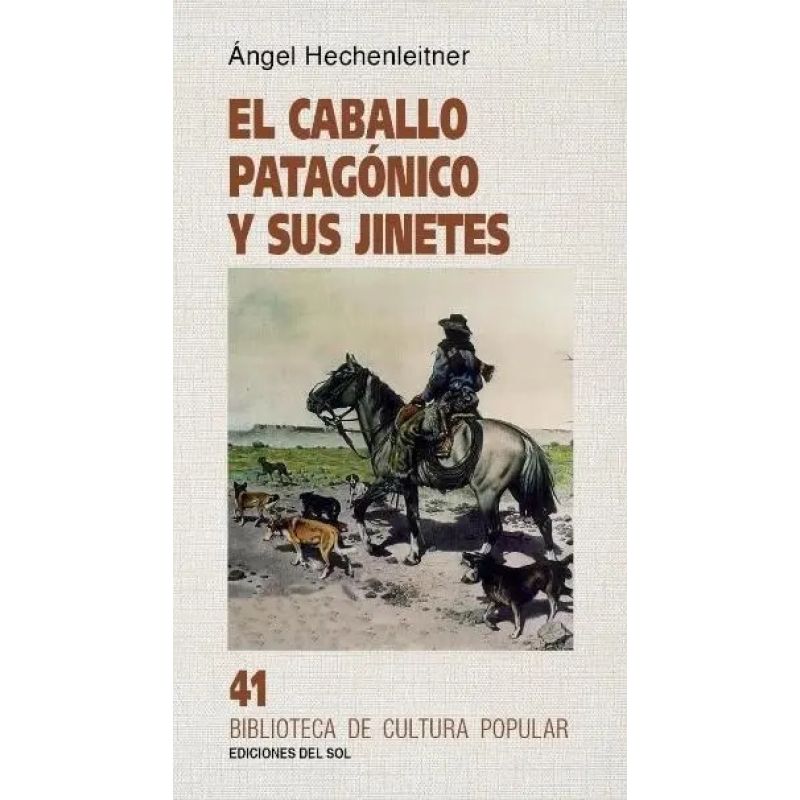 CABALLO PATAGONICO Y SUS JINETES, EL (Nuevo)